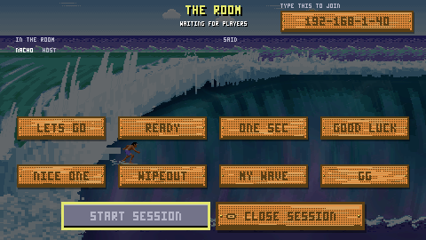 The room screen as a host sees it before anyone joins: THE ROOM with WAITING FOR PLAYERS beneath it, over the wave under a dark veil; the roster on the left showing NACHO (HOST), an empty chat column, eight quick-chat phrases on wooden planks, START SESSION greyed out beside CLOSE SESSION, and in the top right the room address on a plank under TYPE THIS TO JOIN.
